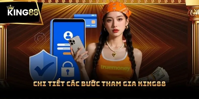 Chi tiết tham gia King88